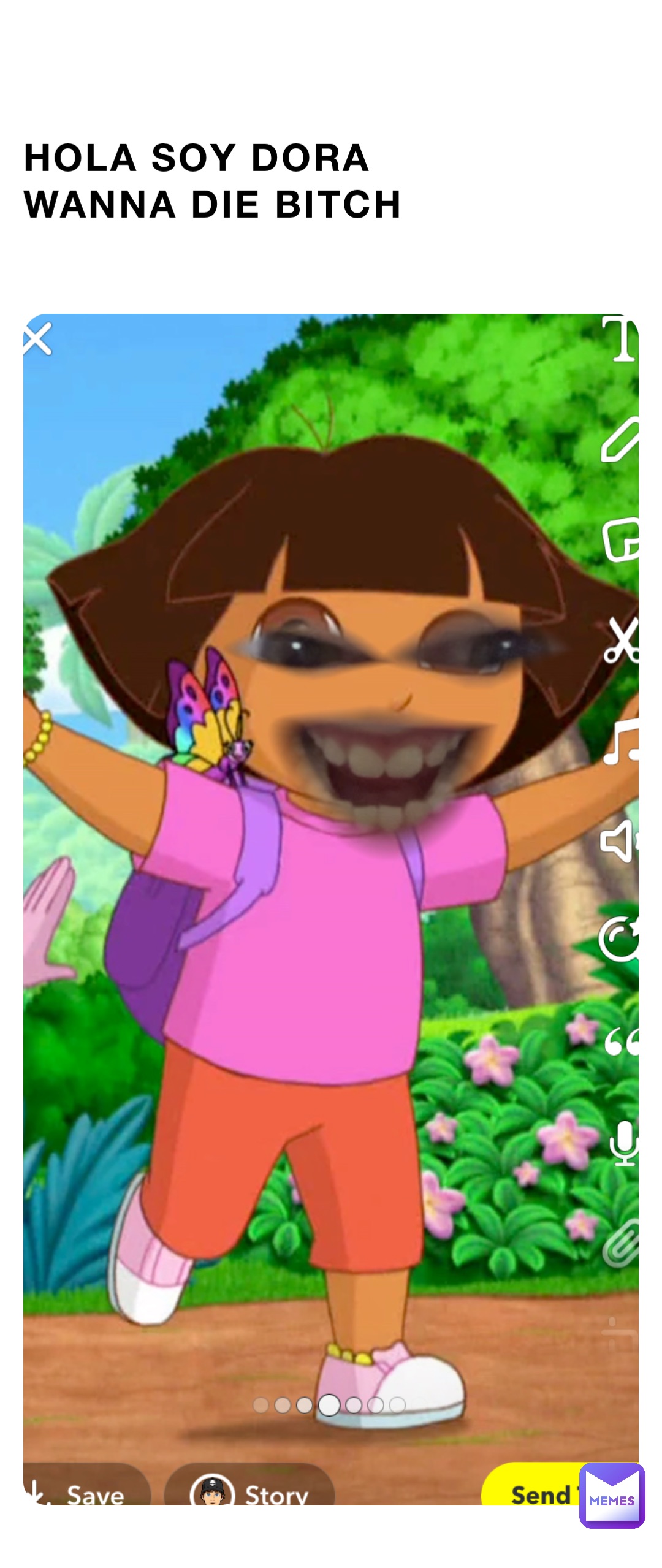 HOLA SOY DORA
WANNA DIE BITCH