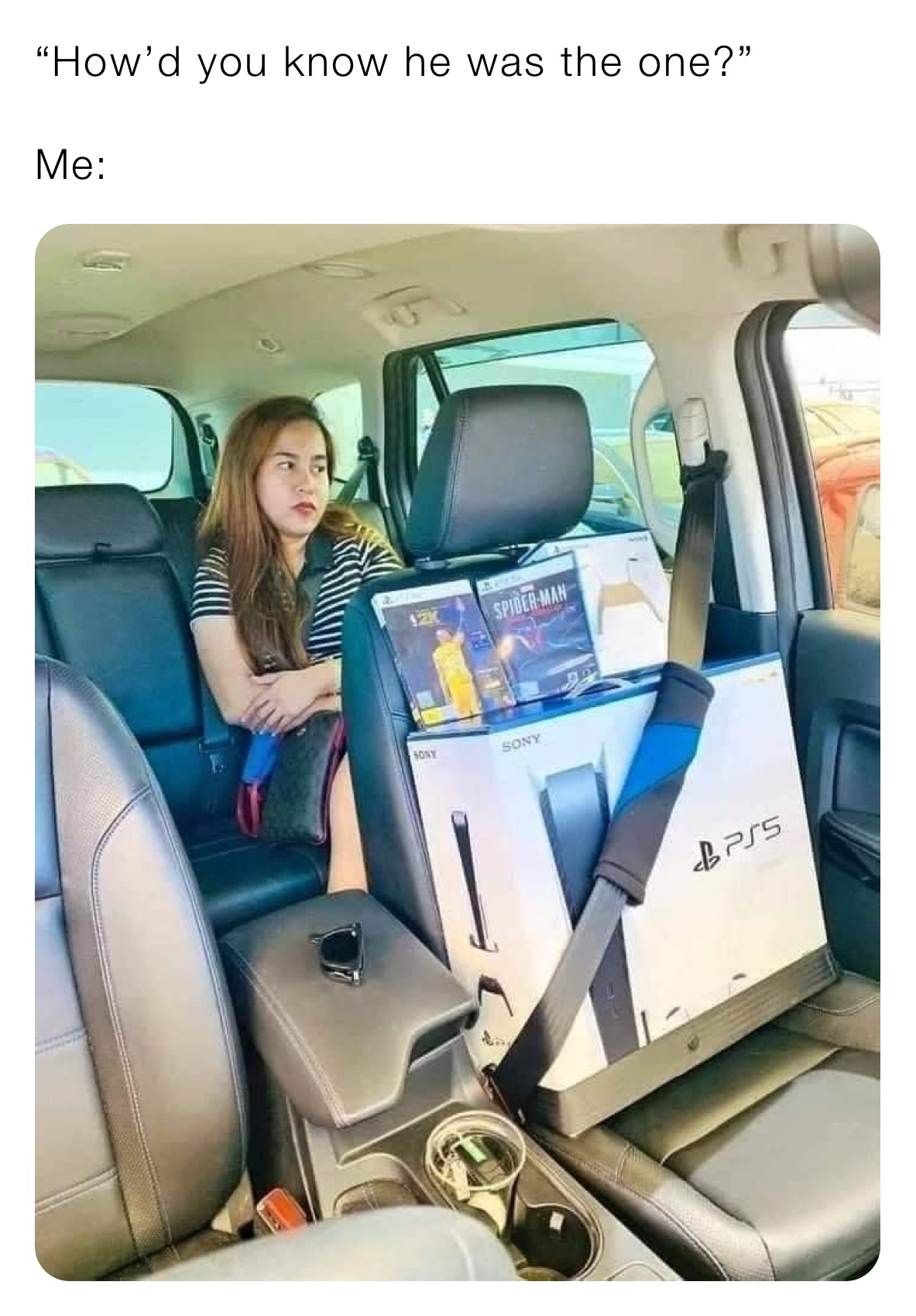 “How’d you know he was the one?” 

Me: 
