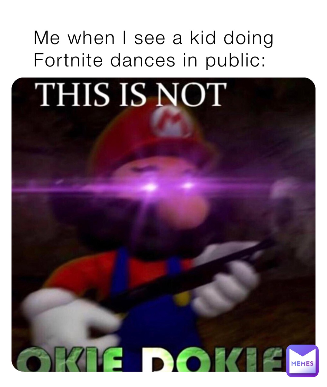 Me when I see a kid doing Fortnite dances in public: