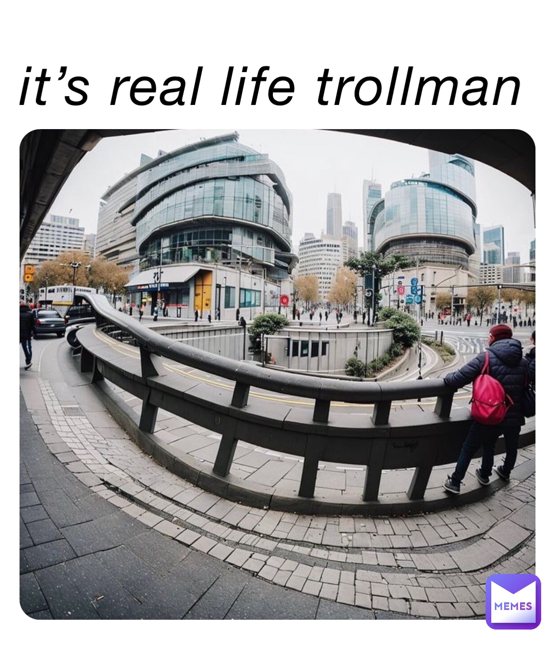 it’s real life trollman