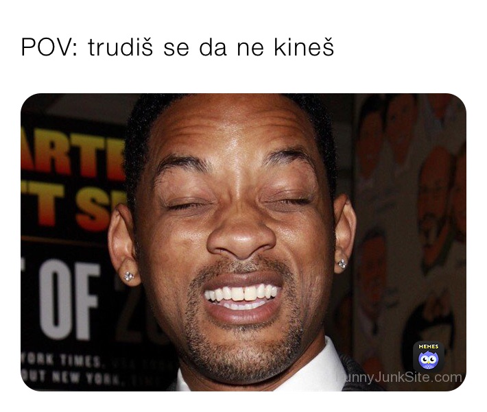 POV: trudiš se da ne kineš