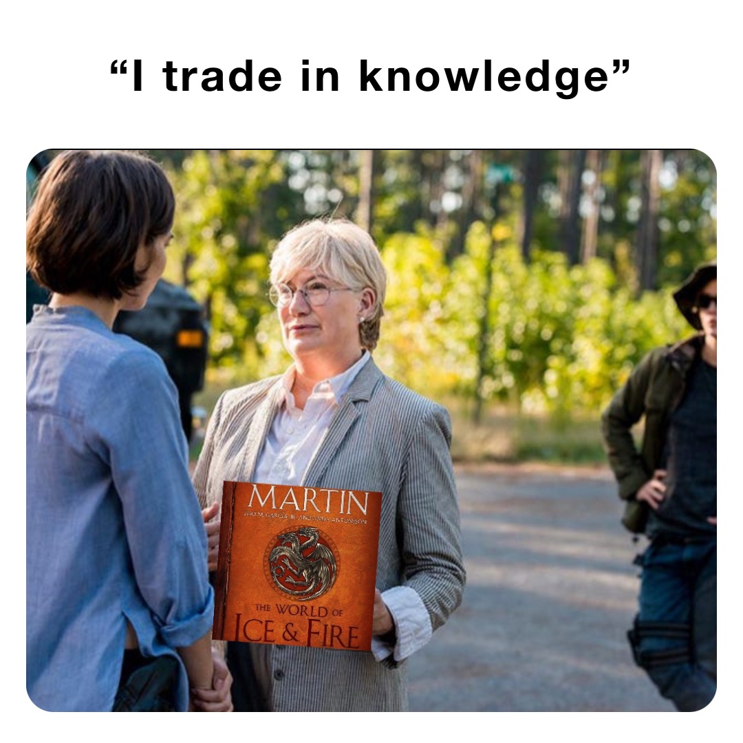 “I trade in knowledge”