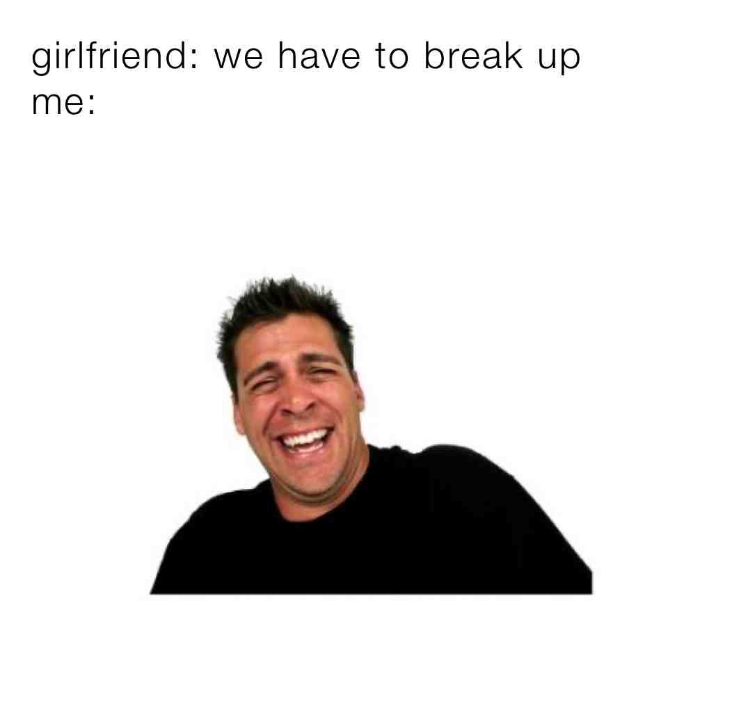 #memes  #memesdaily  #boyfriend  #girlfriend  #breakup