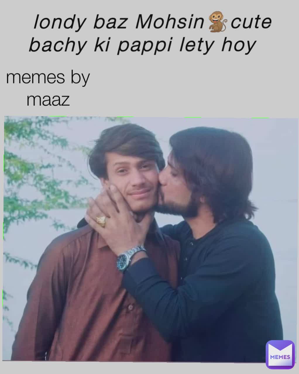 memes by maaz memes by
Maaz memes by maaz londy baz Mohsin🐒cute bachy ki pappi lety hoy  memes by maaz