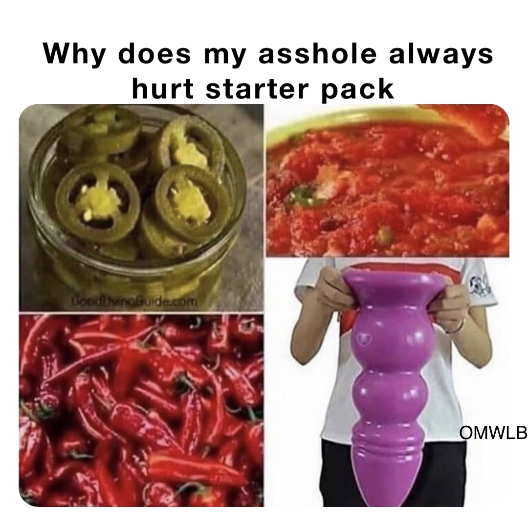 Why does my asshole always hurt starter pack