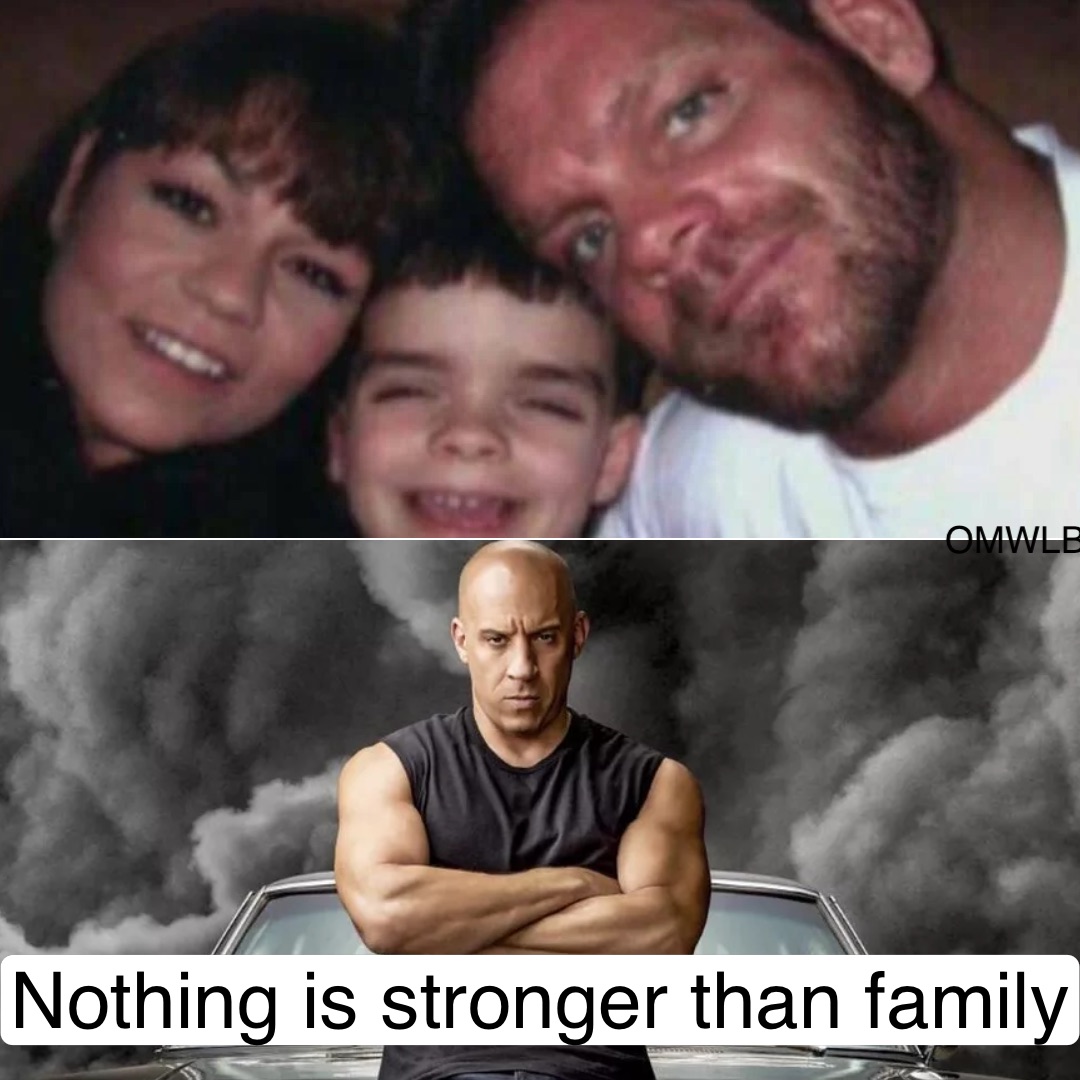 Nothing is stronger than family