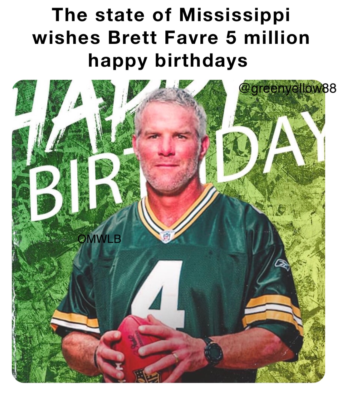 The state of Mississippi wishes Brett Favre 5 million happy birthdays
