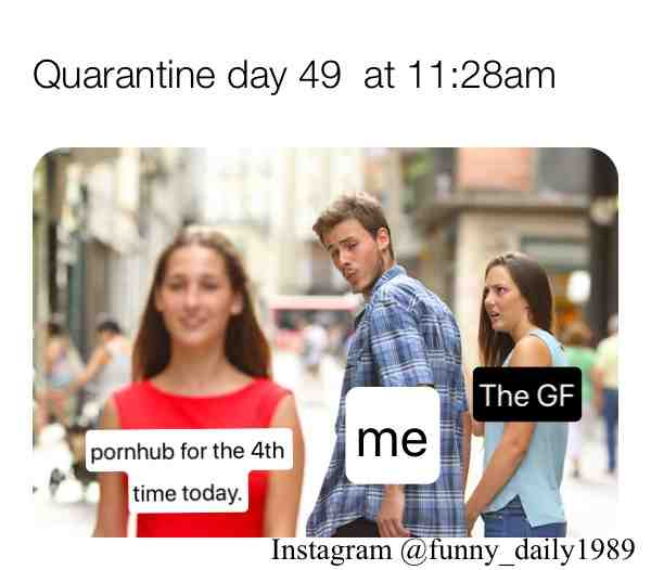 #Quarantine #COVID-19 #PornHub #99Problems #Meme #Memes #FunnyMemes #DailyMemes #Turkey #FollowMe #FollowForFollow #F4f #happy