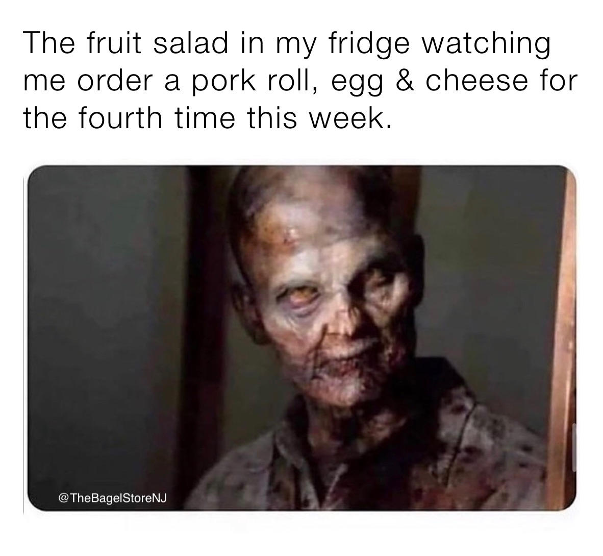 The fruit salad in my fridge watching me order a pork roll, egg & cheese  for the fourth time this week. | @pb609 | Memes