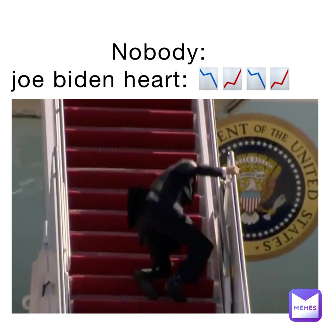Nobody:   
 Joe Biden heart: 📉📈📉📈