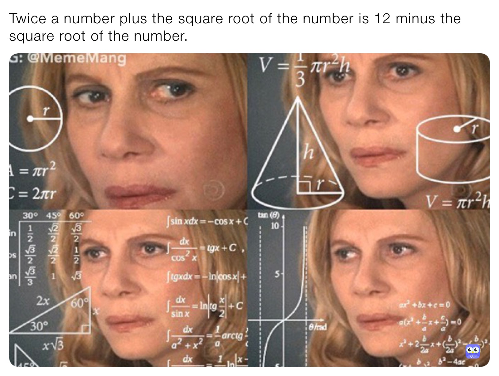 Twice a number plus the square root of the number is 12 minus the square root of the number.