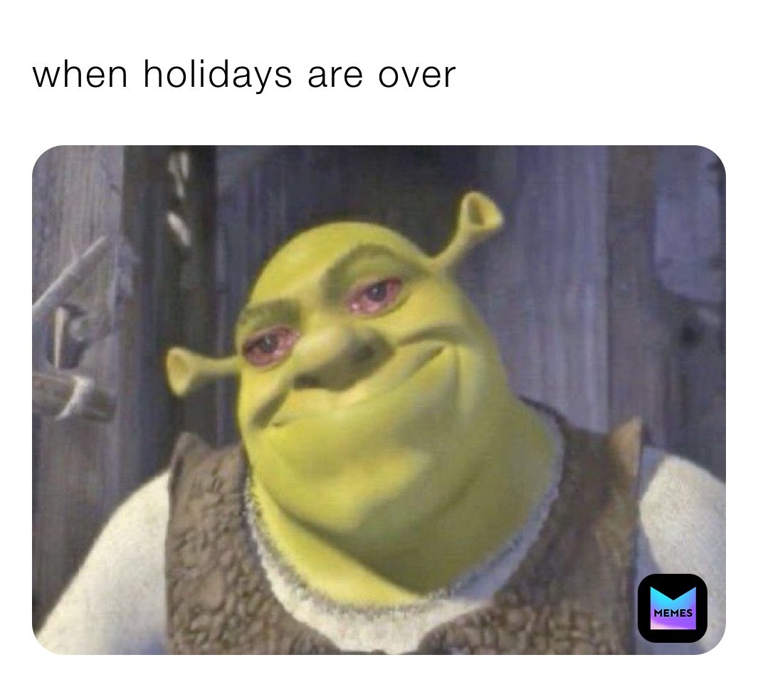 when holidays are over