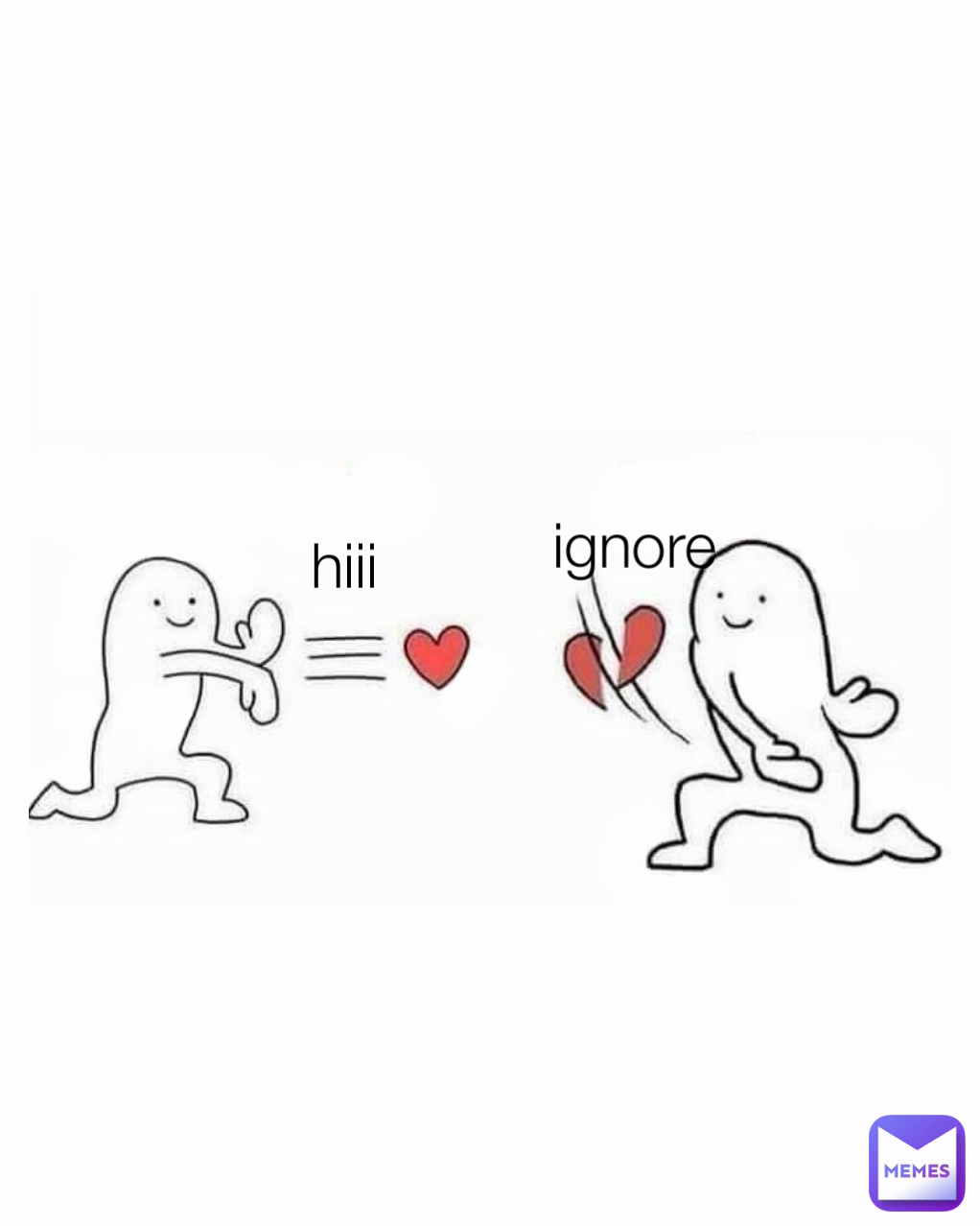 ignore hiii