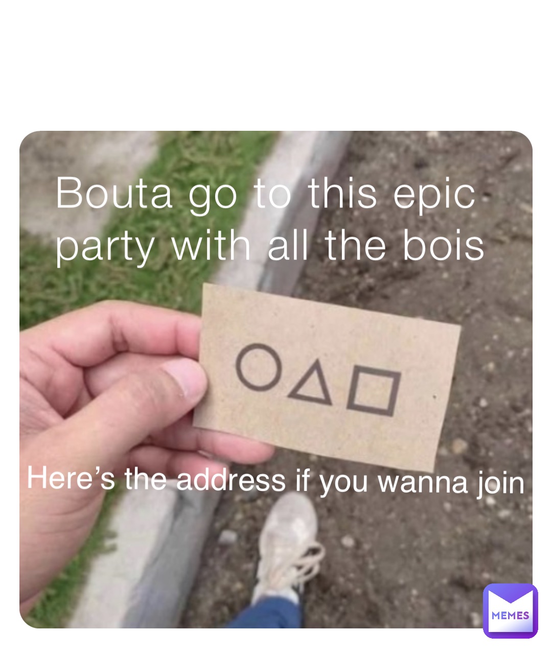 Here’s the address if you wanna join Bouta go to this epic party with all the bois