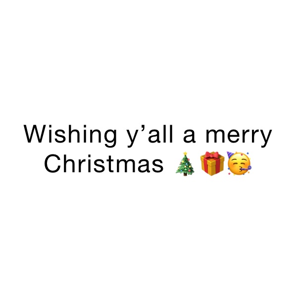 Wishing y’all a merry Christmas 🎄🎁🥳