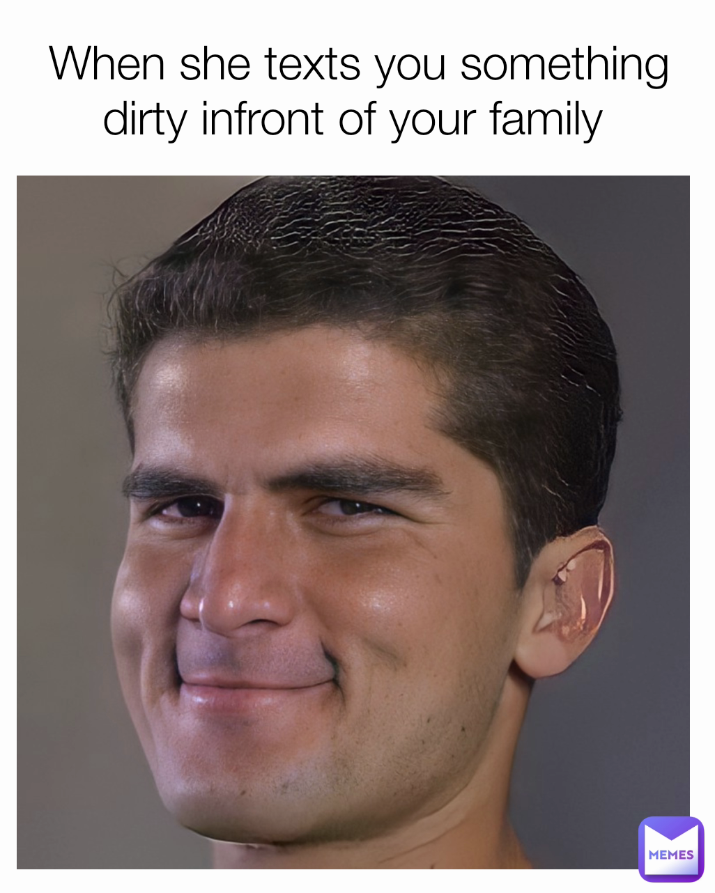 When she texts you something dirty infront of your family MeMe