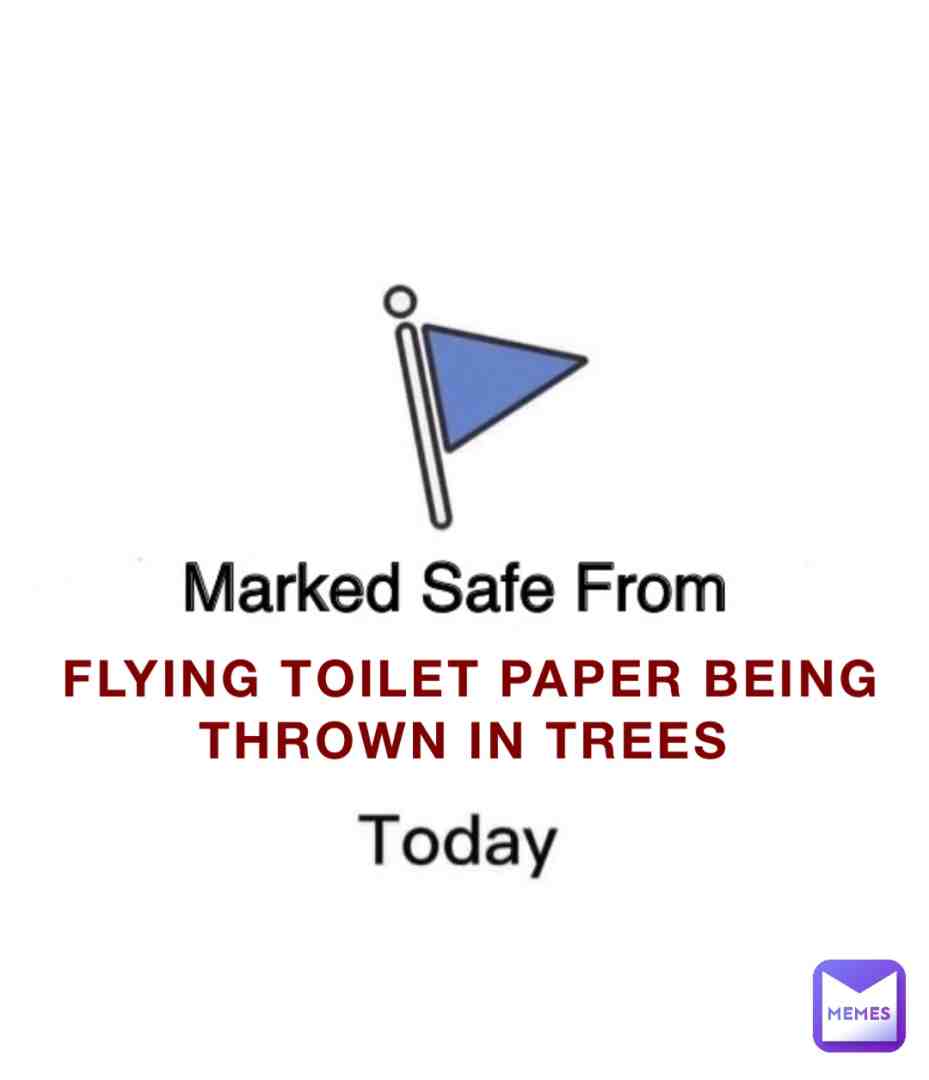 Charmin, Angel Soft, Northern, and every other brand of toilet paper are safe on the store shelves tonight.