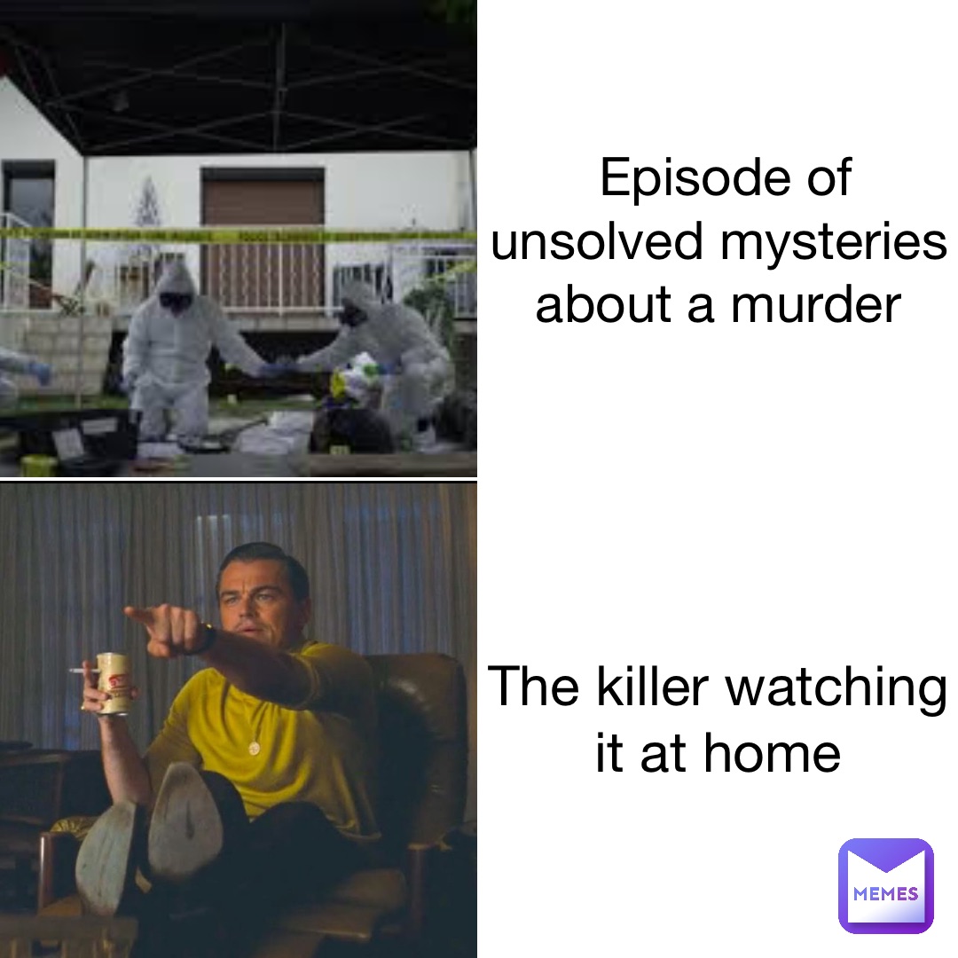 Episode of Unsolved Mysteries about a murder The killer watching it at home