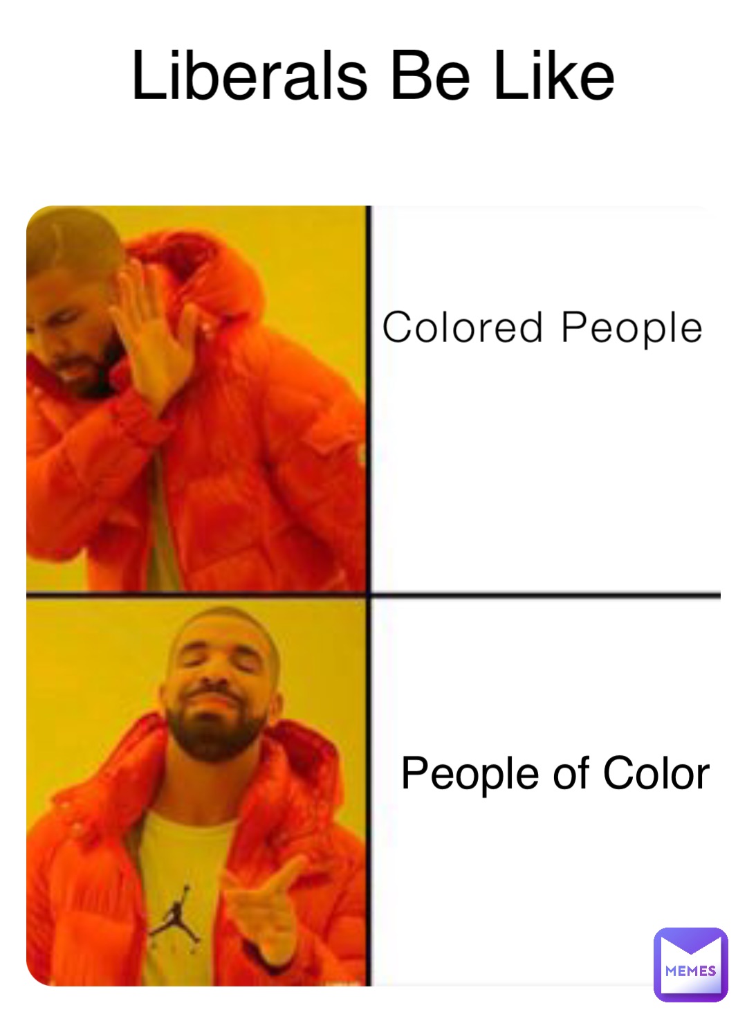 Colored People People of Color Liberals Be Like