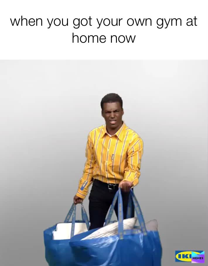 No gym no problem I got my own at home.  #memes