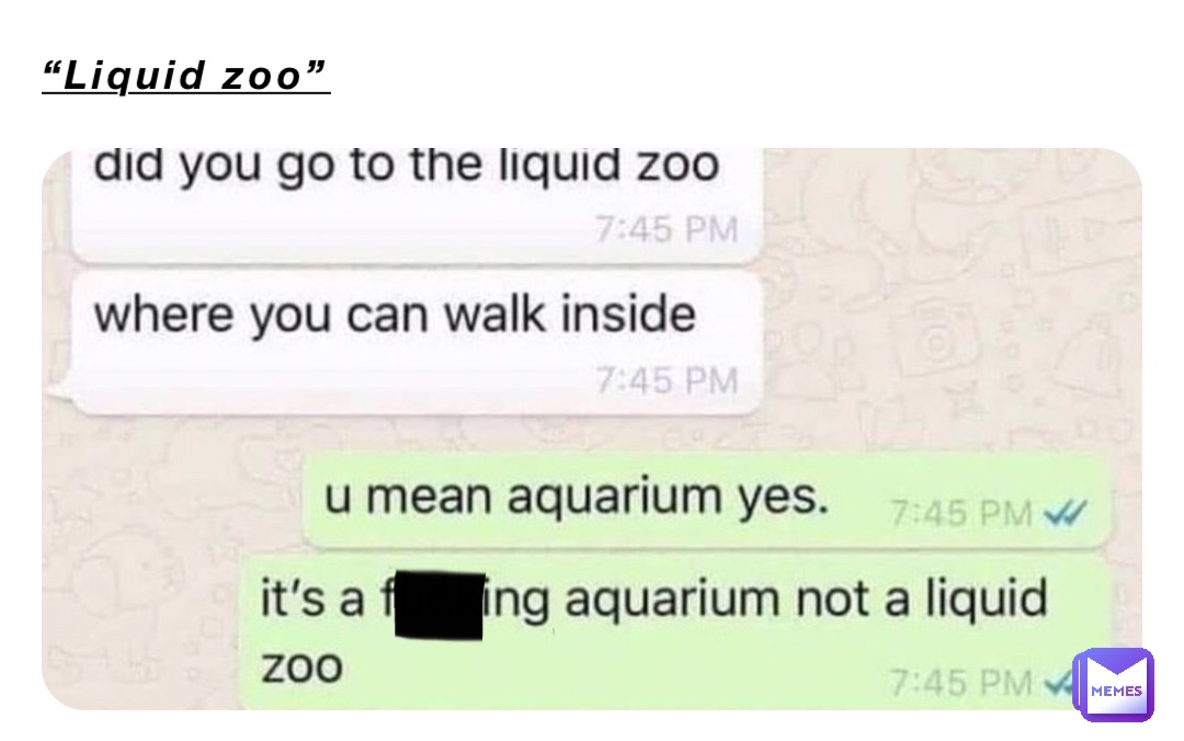 “Liquid zoo”