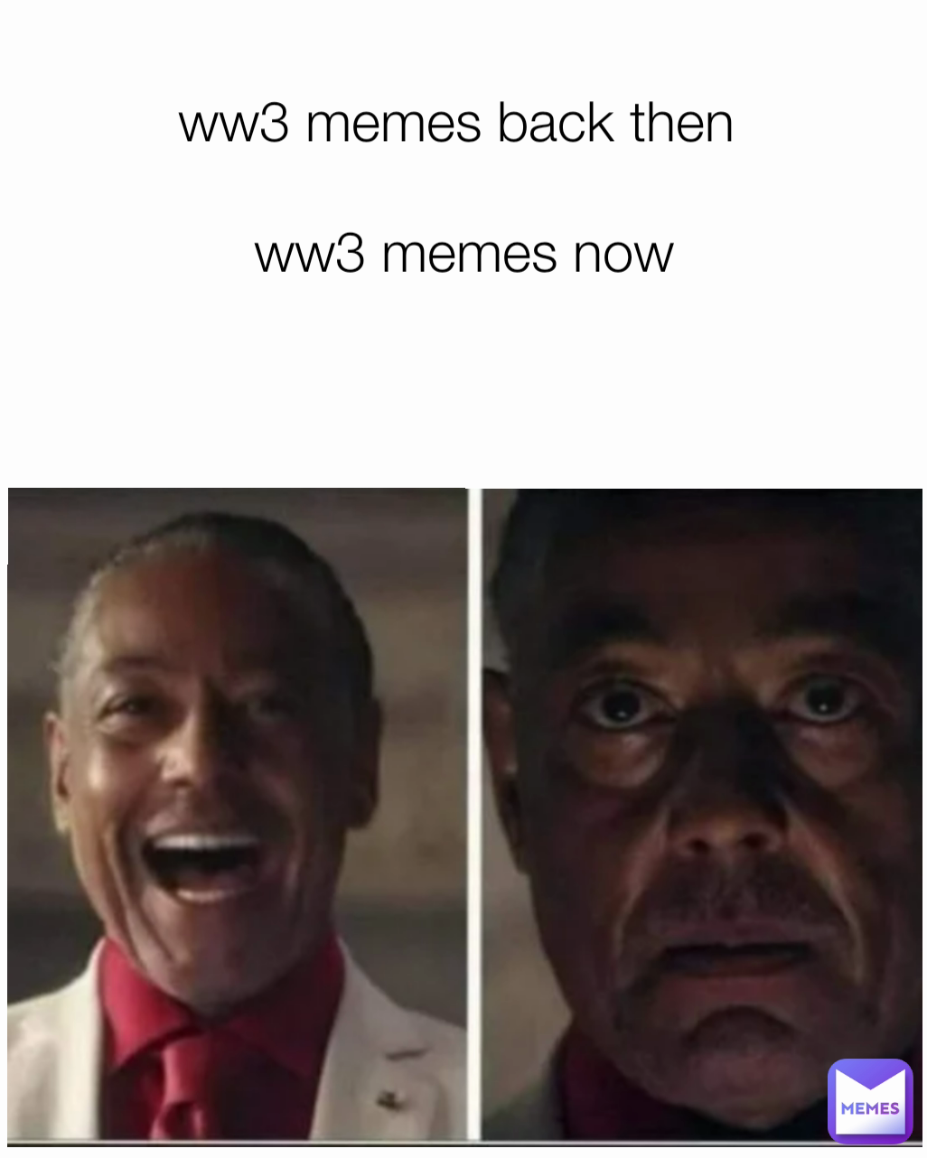 ww3 memes back then 

ww3 memes now