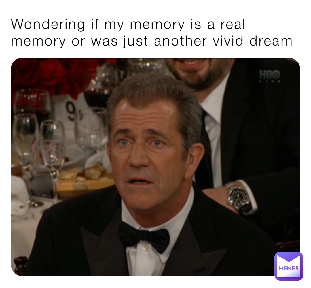 Wondering if my memory is a real memory or was just another vivid dream