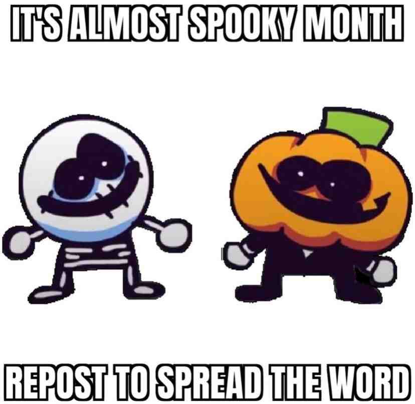 SPOOKY MONTH STARTS TOMORROW SPREAD THE WORD