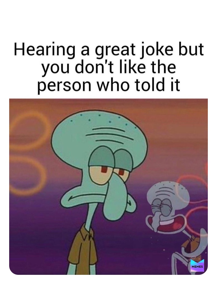 Meme by SquidWard_Memes