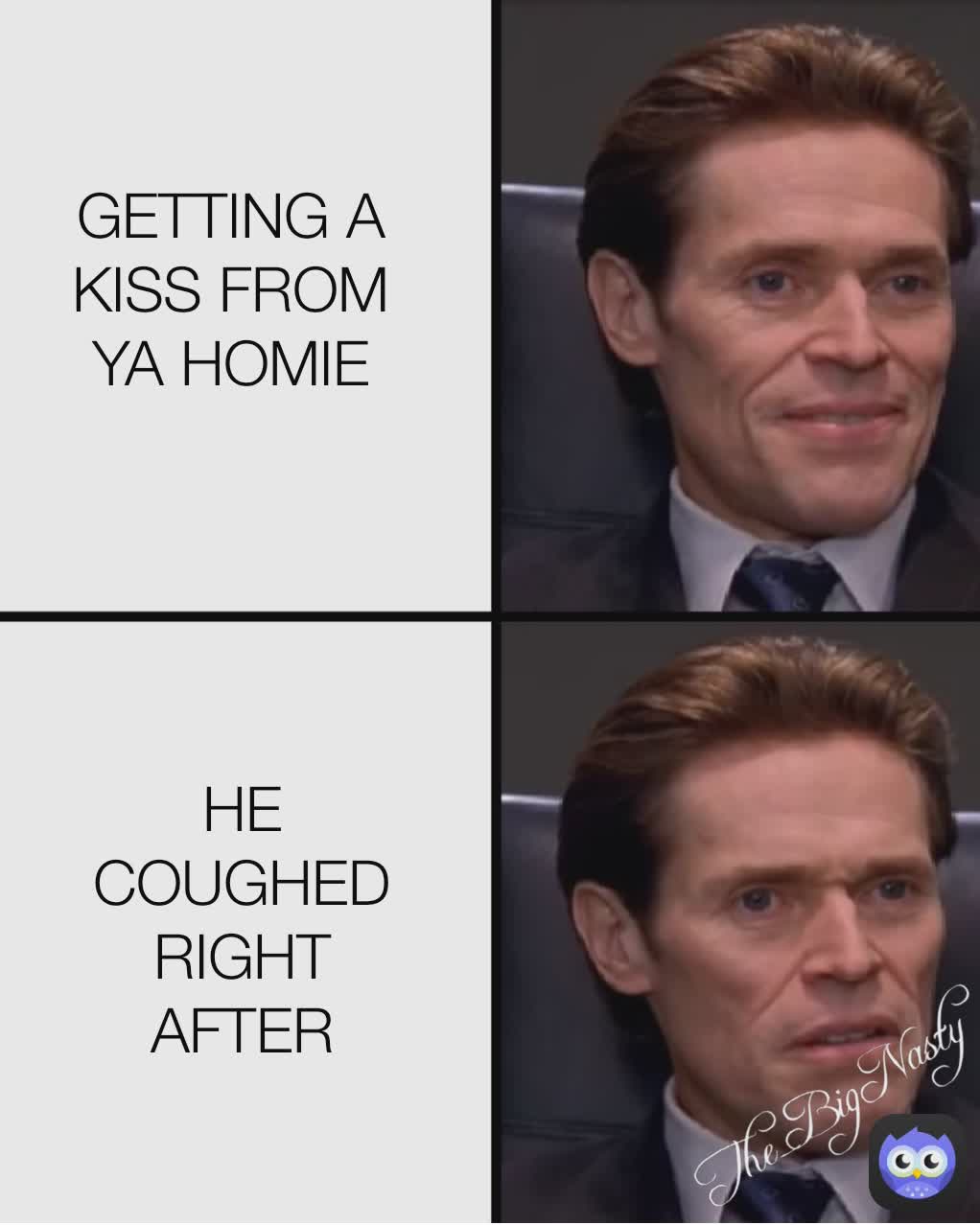 HE COUGHED RIGHT AFTER GETTING A KISS FROM YA HOMIE The_BigNasty