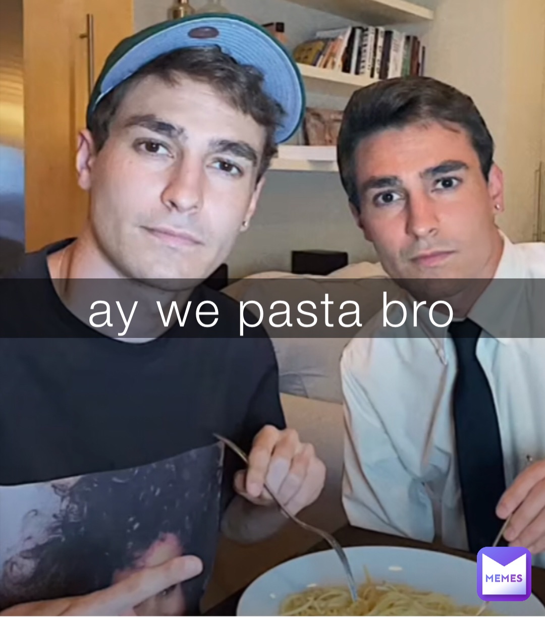 ay we pasta bro