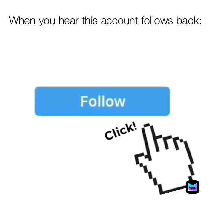 Follow for more memes and a follow back!  #memes  #fyp  #follow