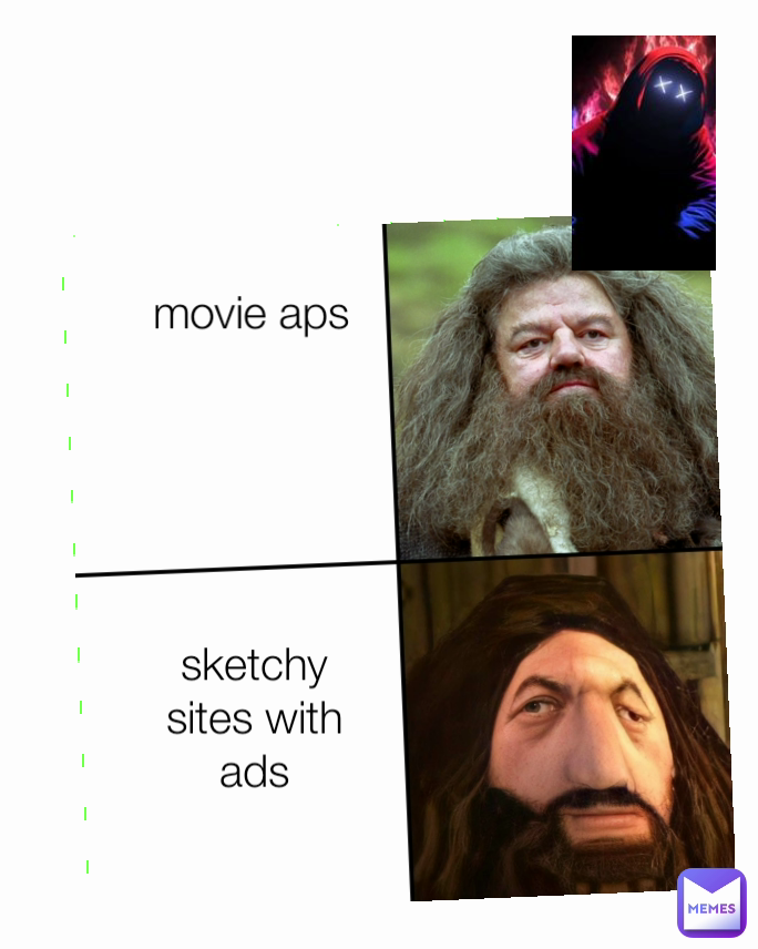 sketchy sites with ads
 movie aps


