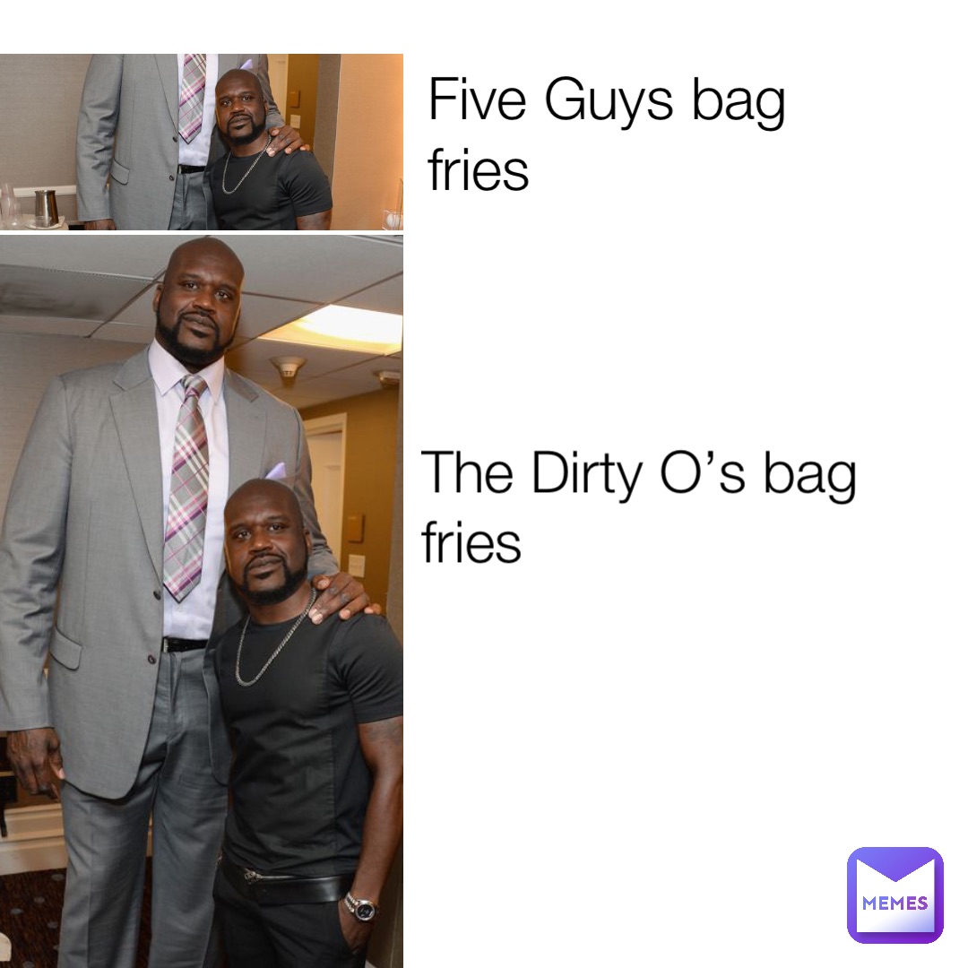 Five Guys bag fries The Dirty O’s bag fries