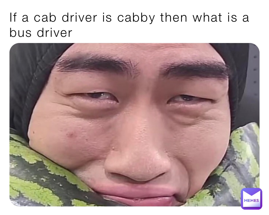 If a cab driver is cabby then what is a bus driver