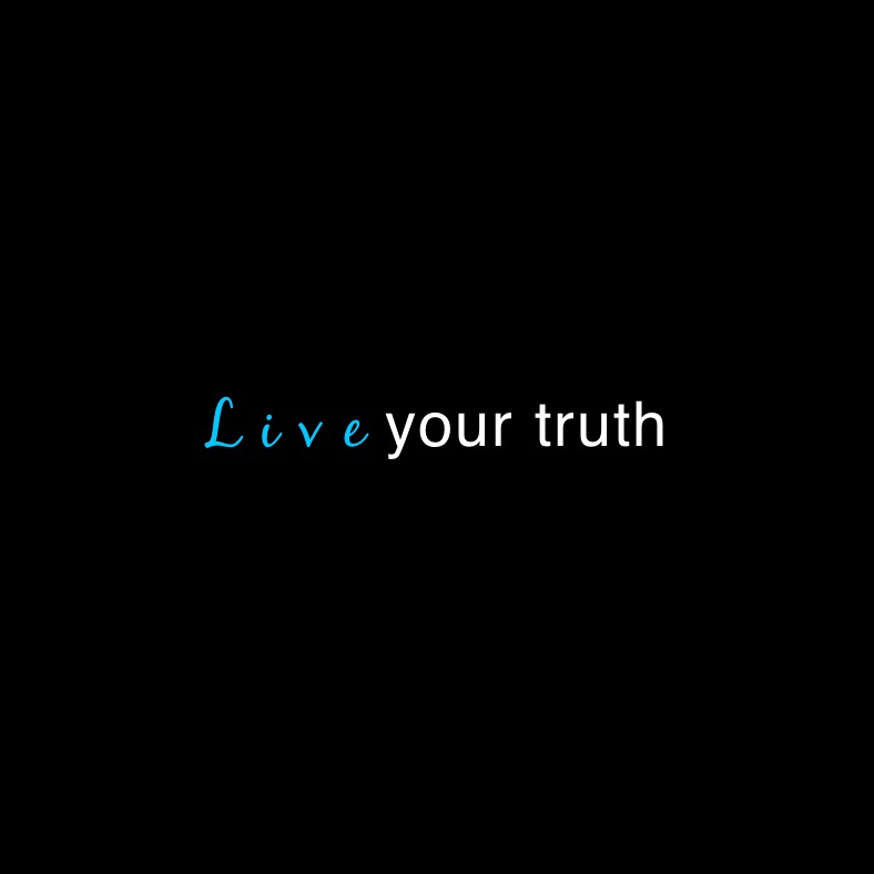 L i v e your truth