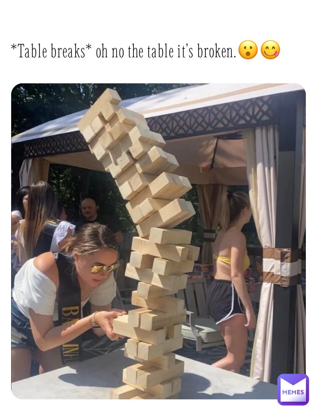 *Table breaks* oh no the table it’s broken.😮😋