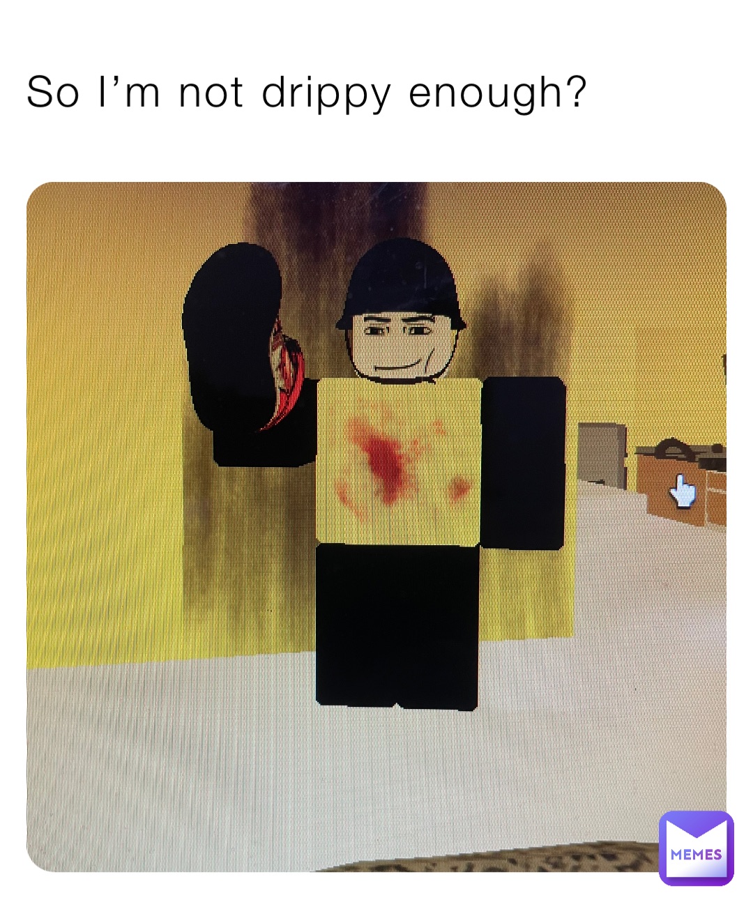 So I’m not drippy enough? | @peesock | Memes