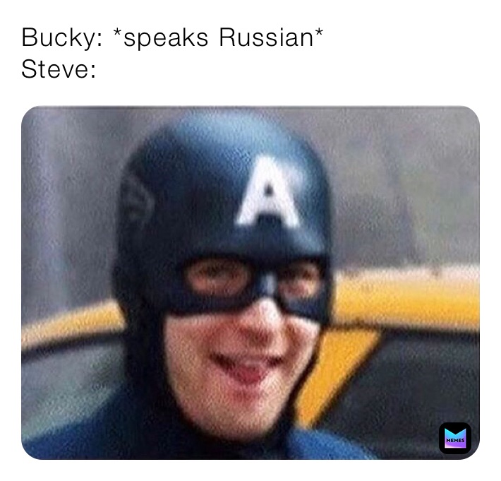 Bucky: *speaks Russian*
Steve: