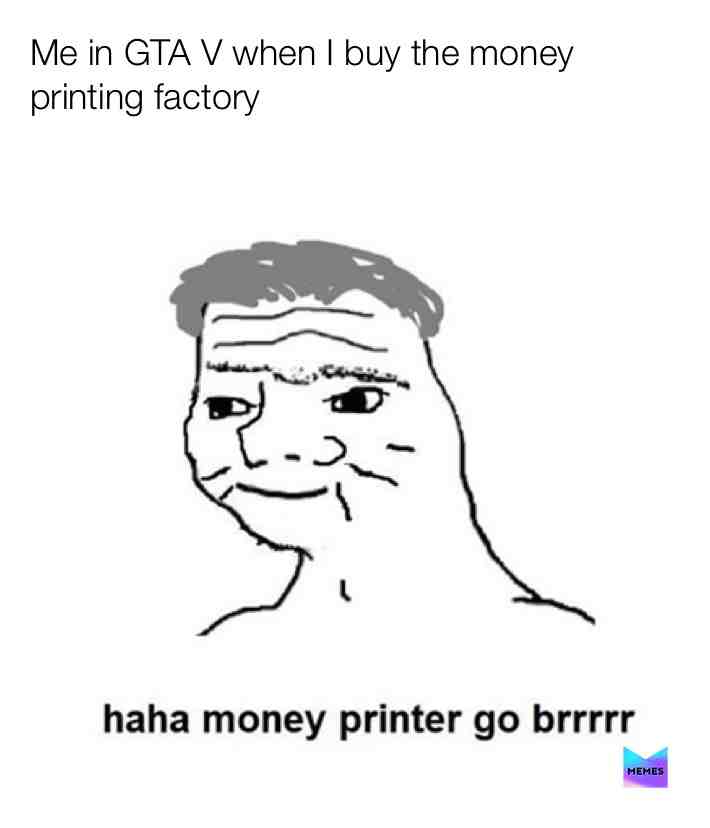 I\u2019ve done it and it\u2019s worth it 
 #gtav  #gta5  #gta  #moneyprinter  #memes