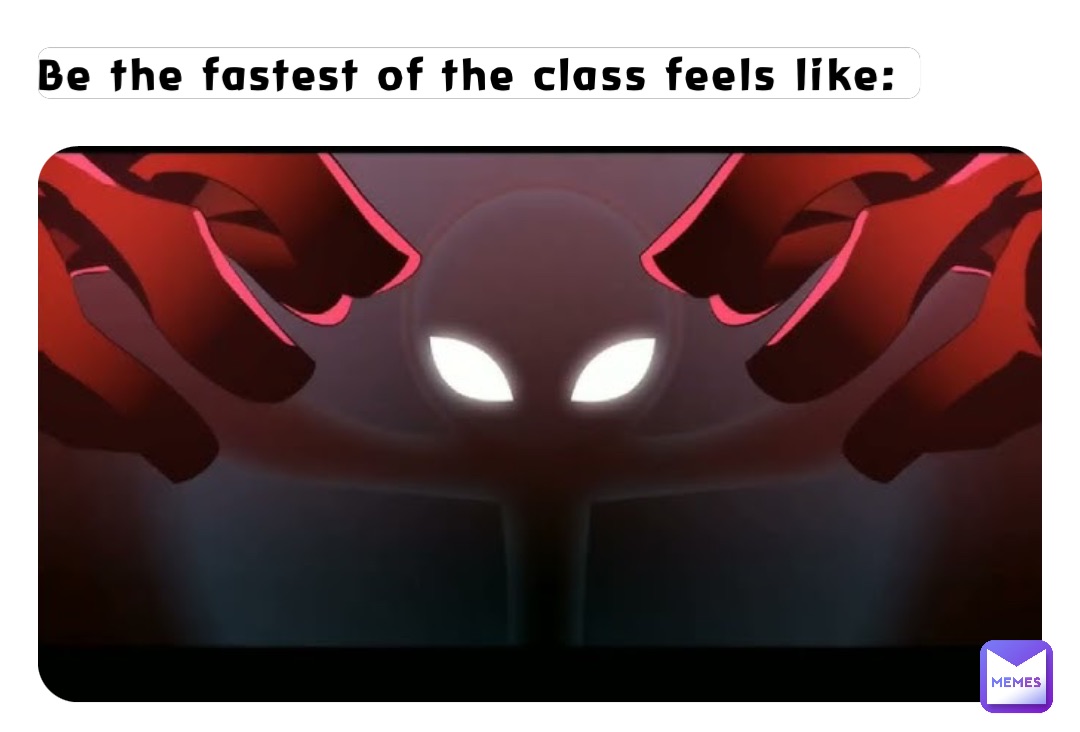 Be the fastest of the class feels like: