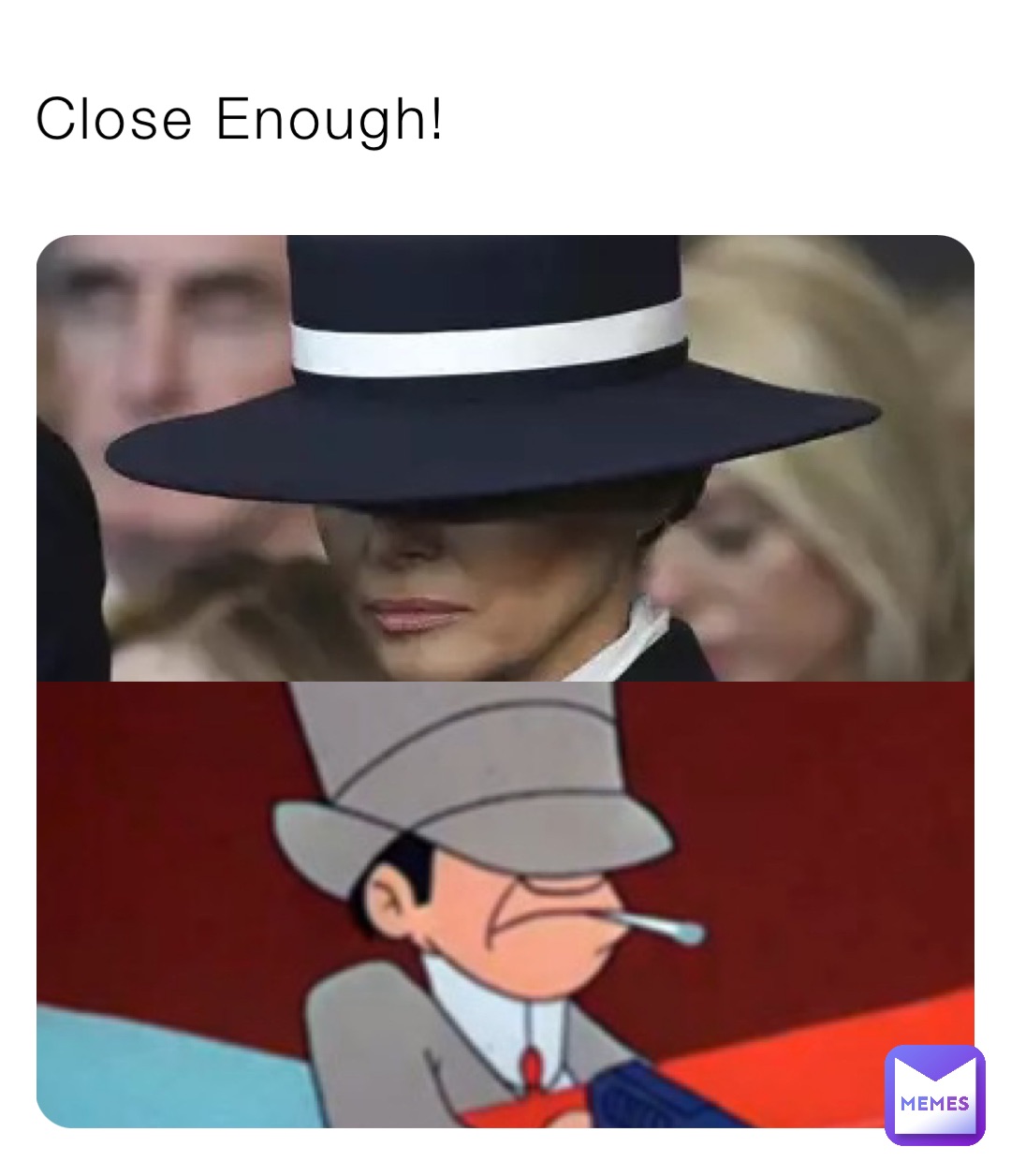 Close Enough!