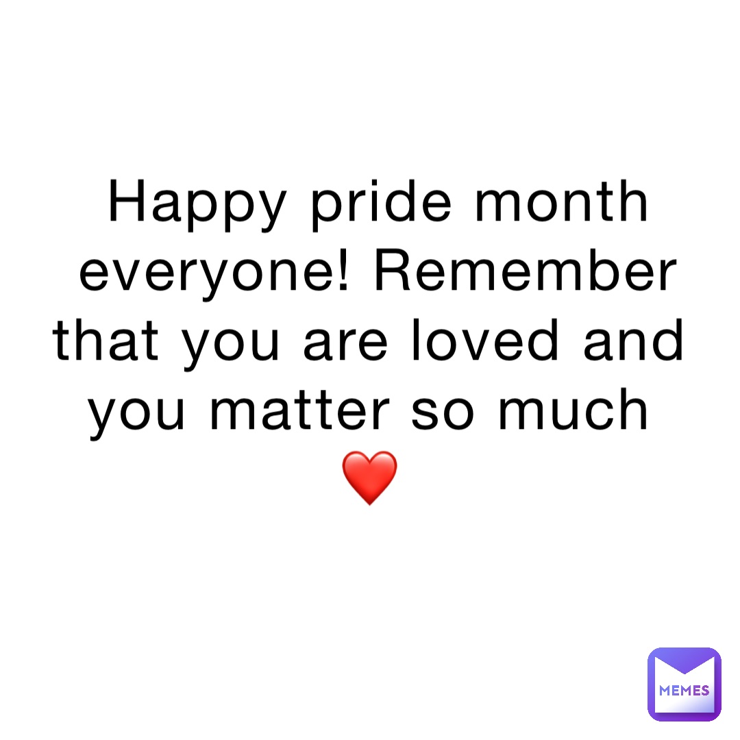 Happy pride month everyone! Remember that you are loved and you matter so much
❤️