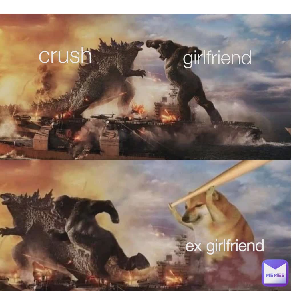 Crush crush girlfriend  ex girlfriend 