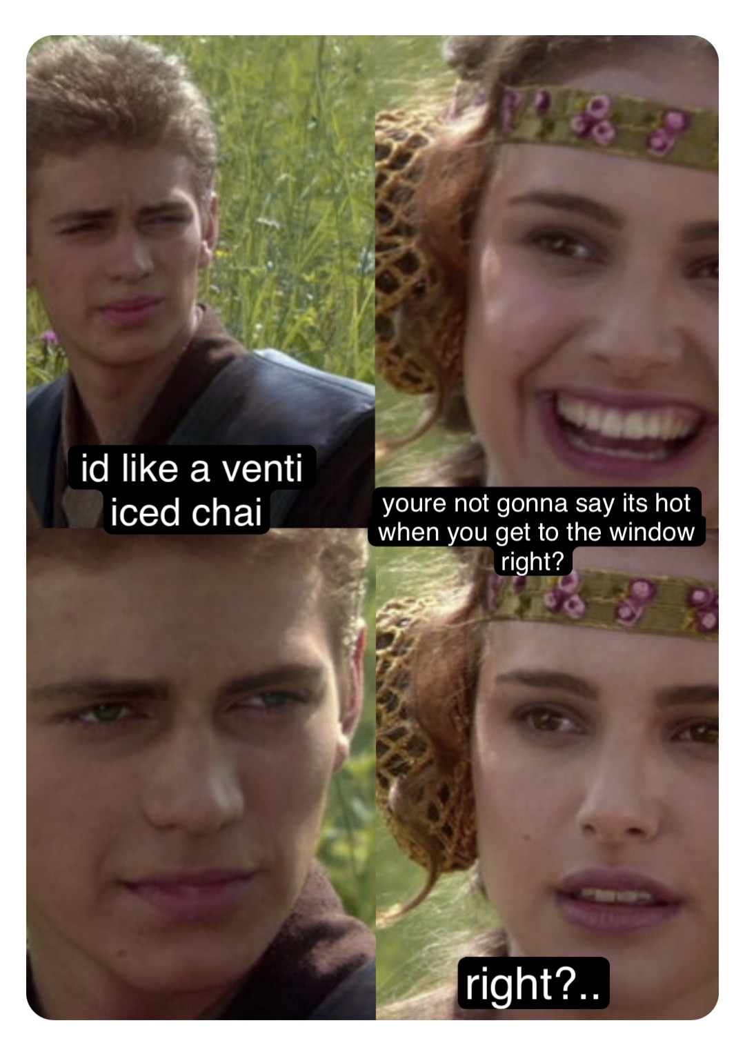 Double tap to edit id like a venti iced chai youre not gonna say its hot when you get to the window right? right?..