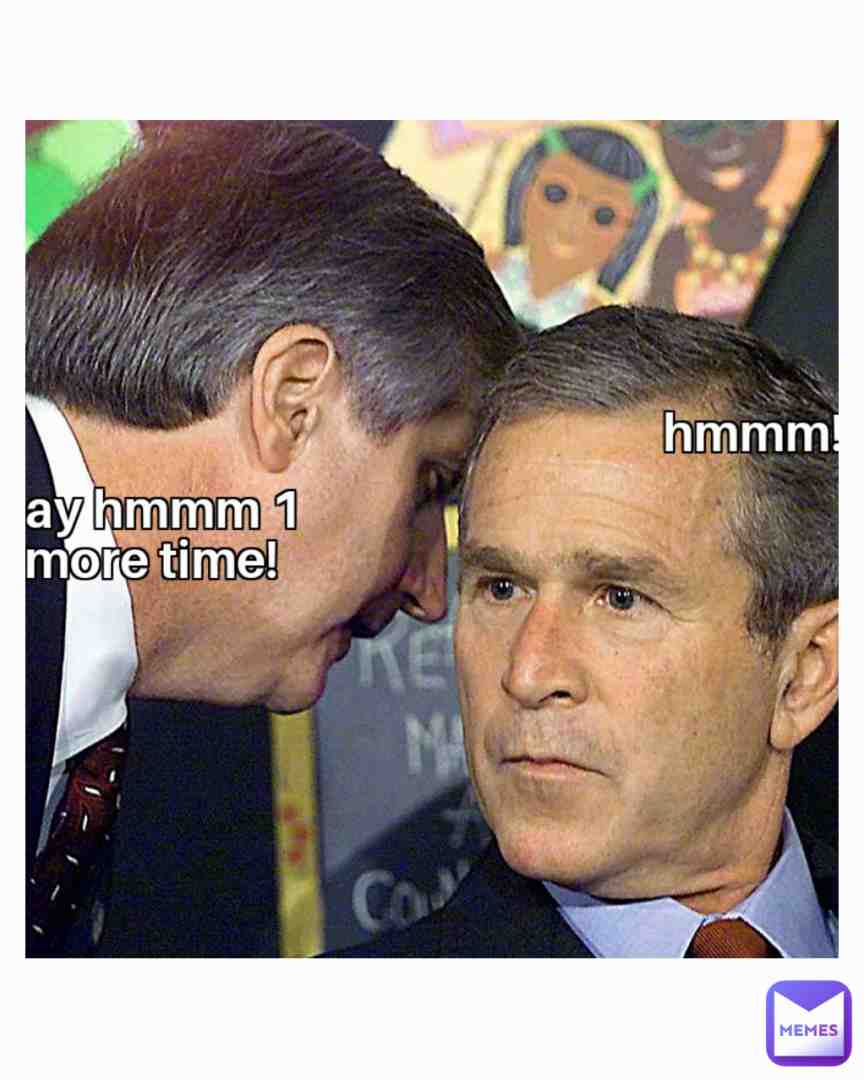Hmmm?