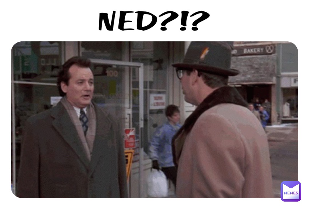 NED?!?