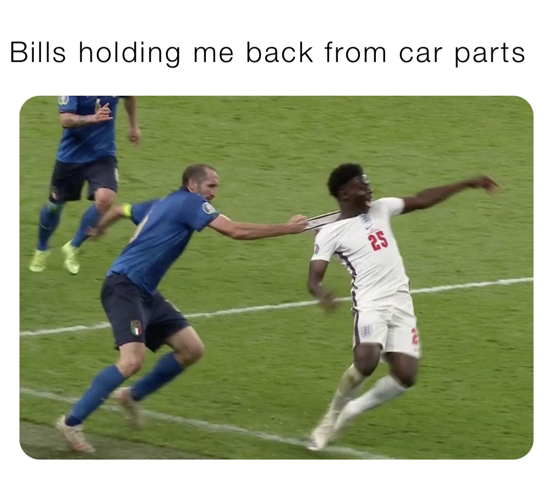 Bills holding me back from car parts