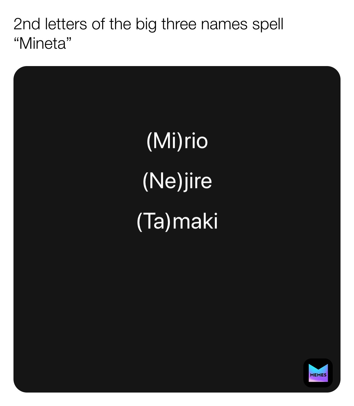 2nd letters of the big three names spell “Mineta”