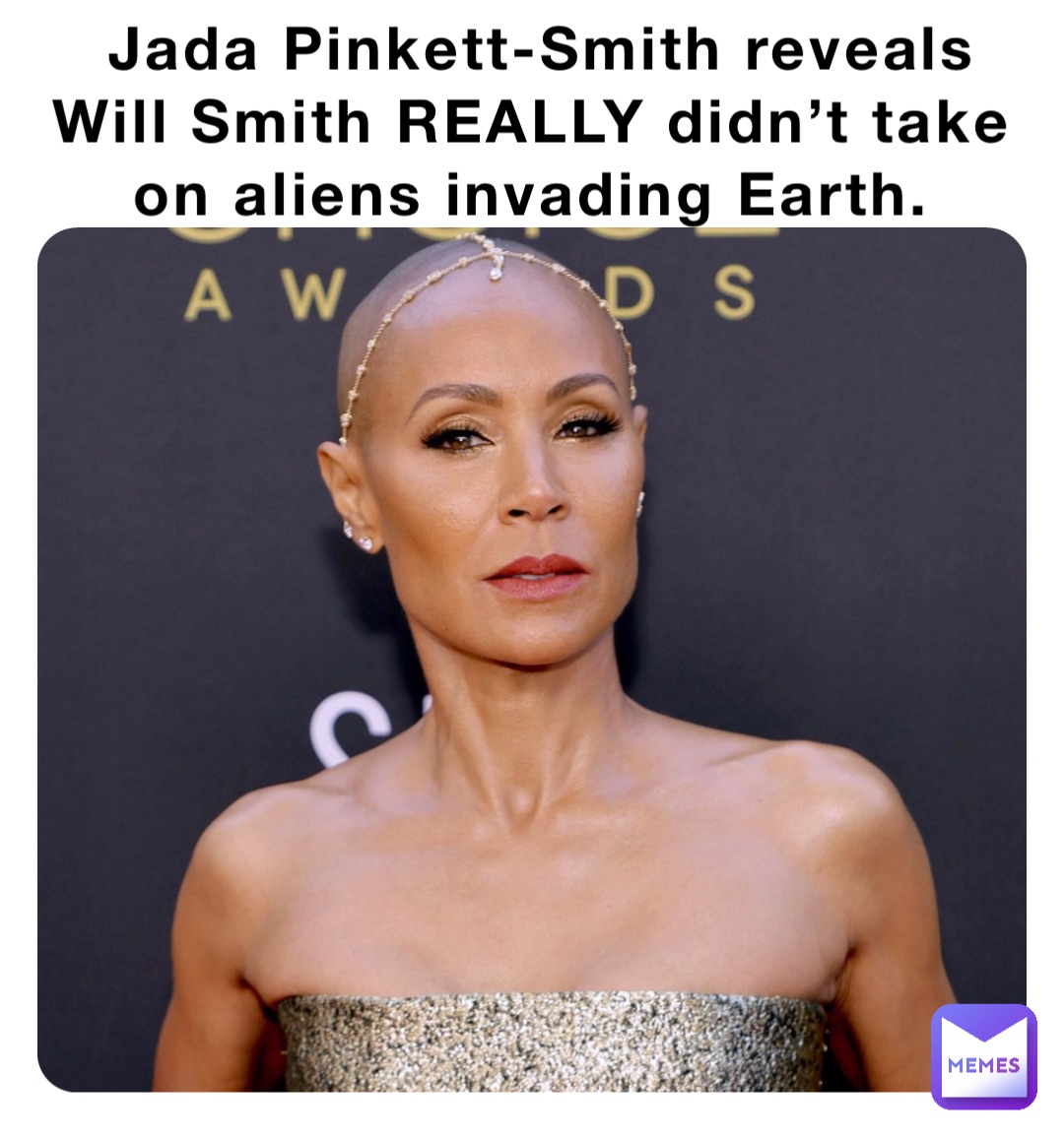 Jada Pinkett-Smith reveals Will Smith REALLY didn’t take on aliens invading Earth.